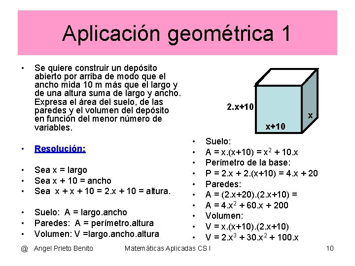 Aplicación geométrica 1 • Se quiere construir un depósito abierto por arriba de modo