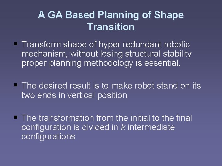 A GA Based Planning of Shape Transition § Transform shape of hyper redundant robotic