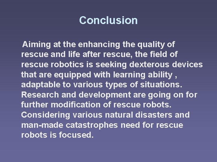 Conclusion Aiming at the enhancing the quality of rescue and life after rescue, the Conclusion Aiming at the enhancing the quality of rescue and life after rescue, the
