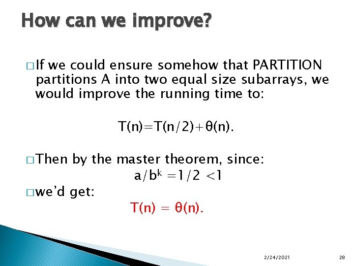 How can we improve? � If we could ensure somehow that PARTITION partitions A