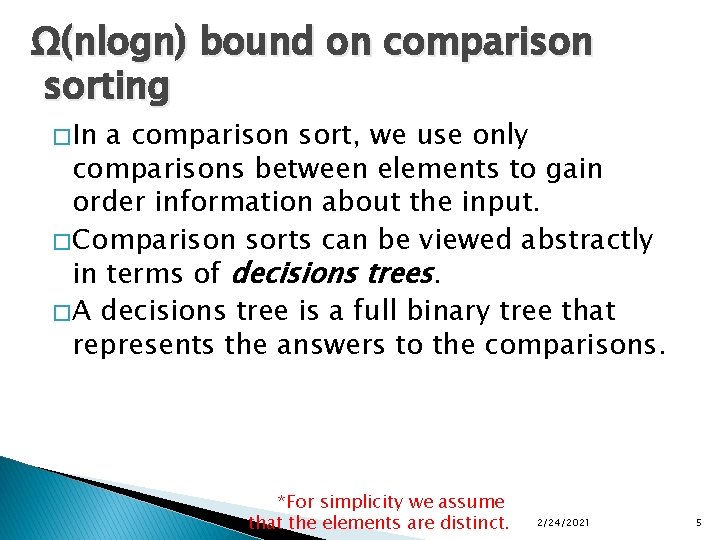 Ω(nlogn) bound on comparison sorting � In a comparison sort, we use only comparisons