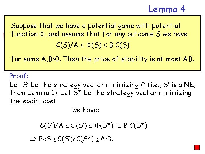Lemma 4 Suppose that we have a potential game with potential function , and