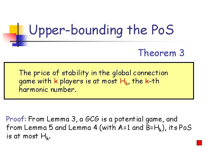 Upper-bounding the Po. S Theorem 3 The price of stability in the global connection