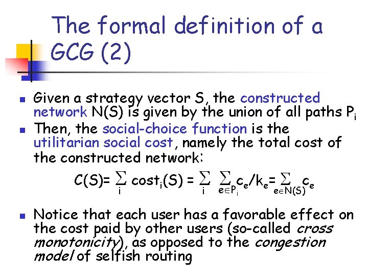 The formal definition of a GCG (2) n n Given a strategy vector S,