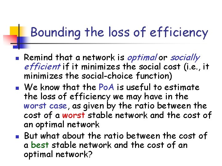 Bounding the loss of efficiency n n n Remind that a network is optimal