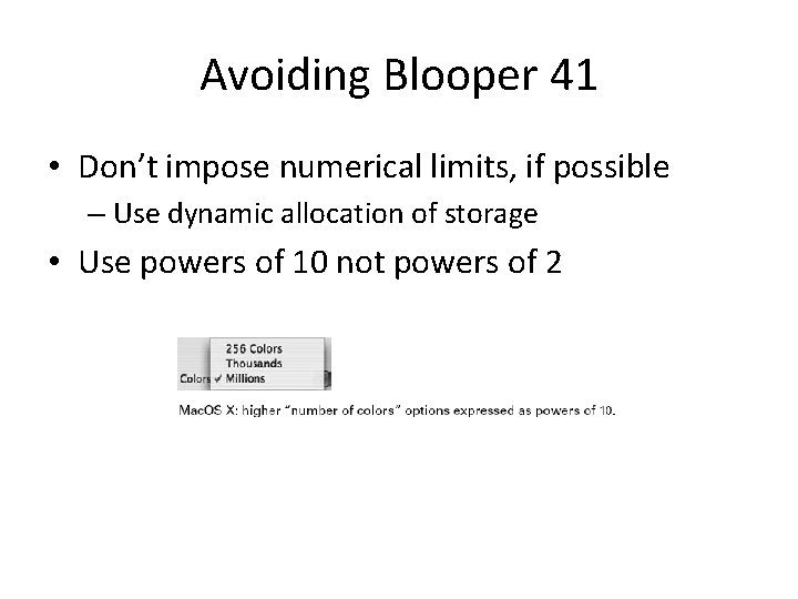 Avoiding Blooper 41 • Don’t impose numerical limits, if possible – Use dynamic allocation