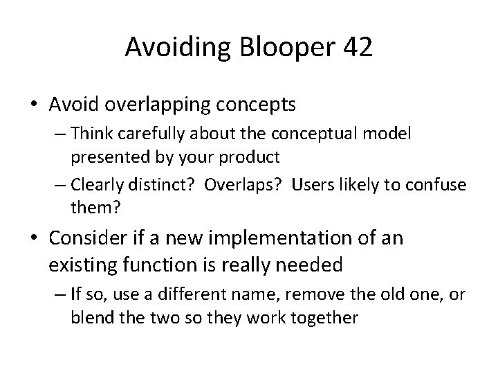 Avoiding Blooper 42 • Avoid overlapping concepts – Think carefully about the conceptual model