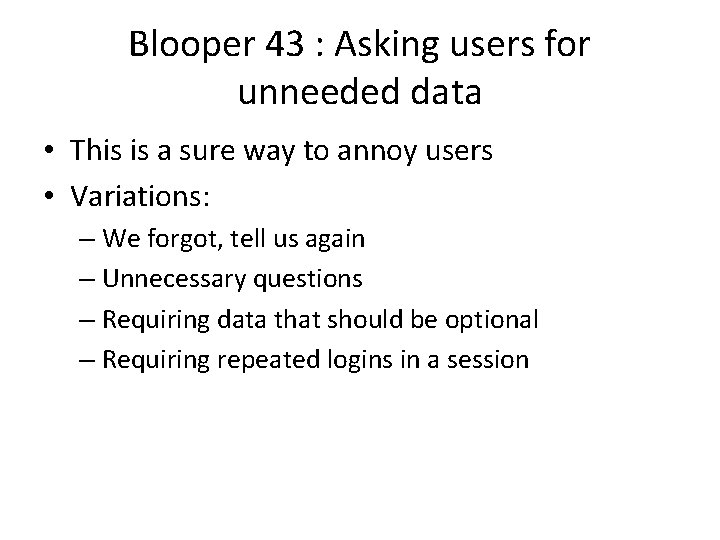 Blooper 43 : Asking users for unneeded data • This is a sure way