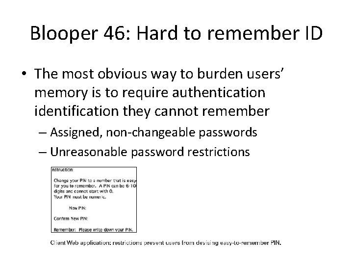 Blooper 46: Hard to remember ID • The most obvious way to burden users’