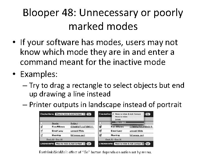 Blooper 48: Unnecessary or poorly marked modes • If your software has modes, users