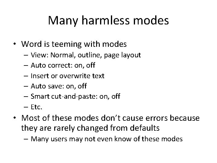 Many harmless modes • Word is teeming with modes – View: Normal, outline, page