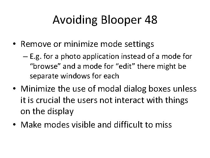 Avoiding Blooper 48 • Remove or minimize mode settings – E. g. for a