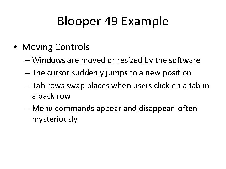 Blooper 49 Example • Moving Controls – Windows are moved or resized by the