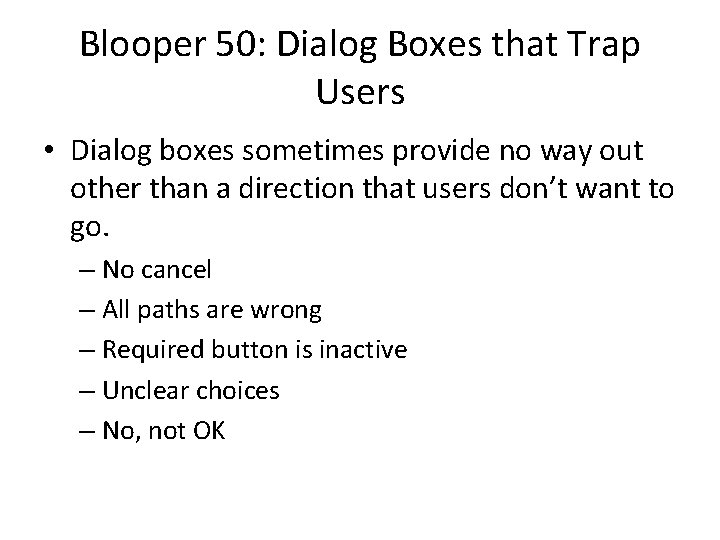 Blooper 50: Dialog Boxes that Trap Users • Dialog boxes sometimes provide no way