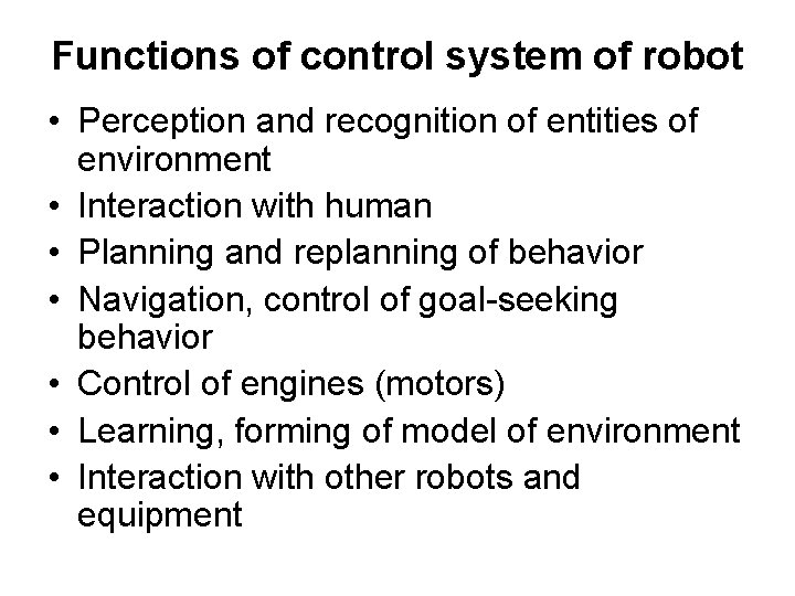 Functions of control system of robot • Perception and recognition of entities of environment