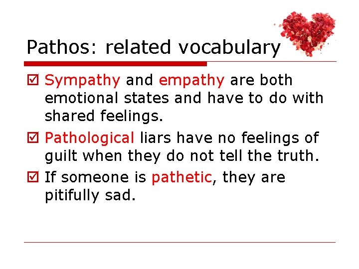 Pathos: related vocabulary þ Sympathy and empathy are both emotional states and have to