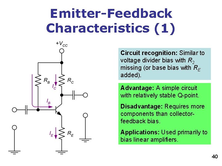 Emitter-Feedback Characteristics (1) Circuit recognition: Similar to voltage divider bias with R 2 missing