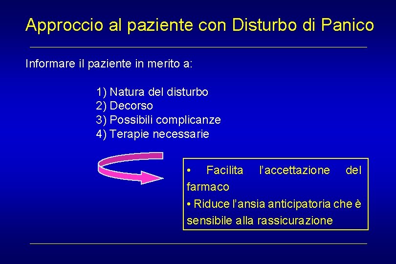 Approccio al paziente con Disturbo di Panico Informare il paziente in merito a: 1)