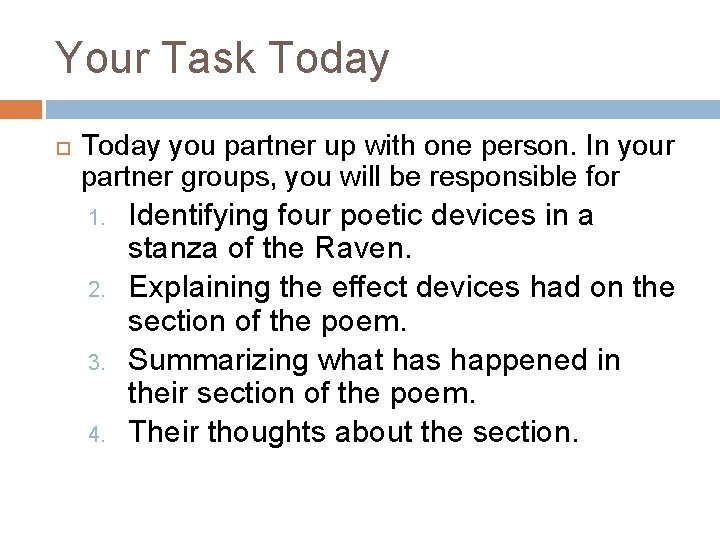 Your Task Today you partner up with one person. In your partner groups, you