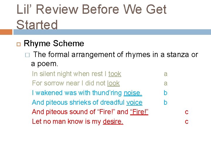 Lil’ Review Before We Get Started Rhyme Scheme � The formal arrangement of rhymes