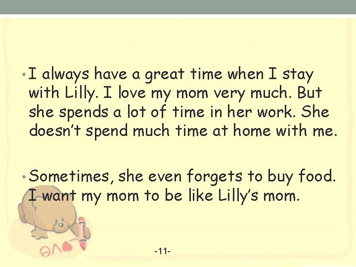  • I always have a great time when I stay with Lilly. I