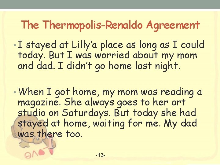 The Thermopolis-Renaldo Agreement • I stayed at Lilly’a place as long as I could