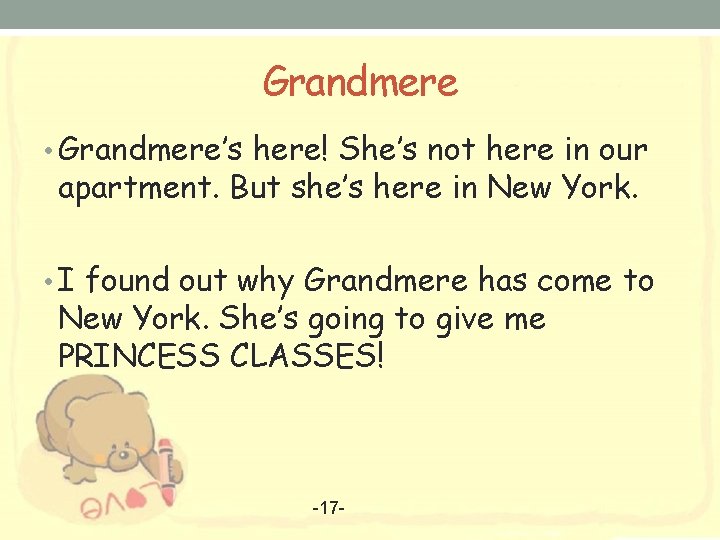 Grandmere • Grandmere’s here! She’s not here in our apartment. But she’s here in