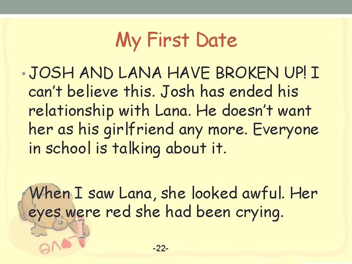 My First Date • JOSH AND LANA HAVE BROKEN UP! I can’t believe this.