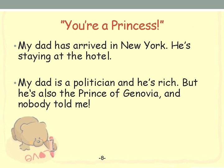 ”You’re a Princess!” • My dad has arrived in New York. He’s staying at