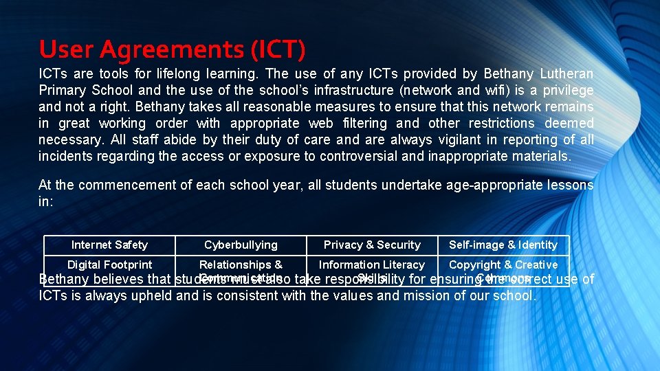 User Agreements (ICT) ICTs are tools for lifelong learning. The use of any ICTs