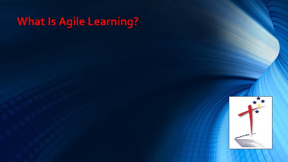 What Is Agile Learning? 