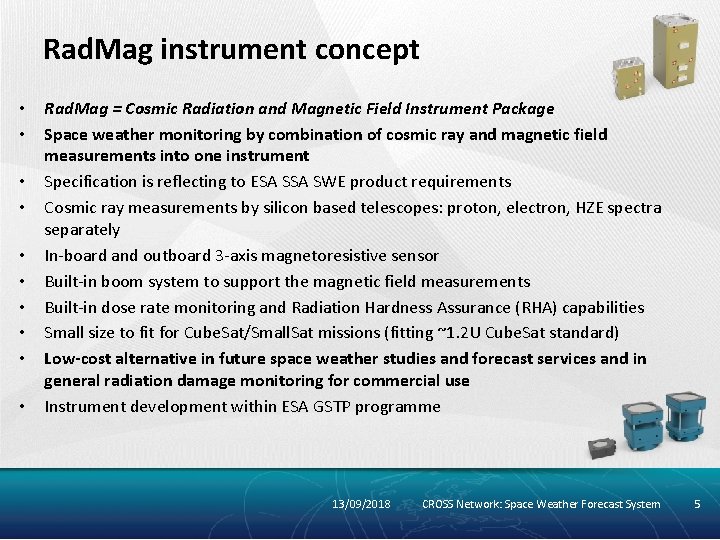 Rad. Mag instrument concept • • • Rad. Mag = Cosmic Radiation and Magnetic