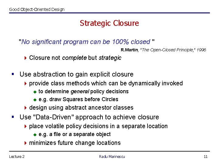 Good Object-Oriented Design Strategic Closure "No significant program can be 100% closed " R.