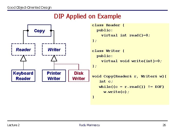 Good Object-Oriented Design DIP Applied on Example class Reader { public: virtual int read()=0;