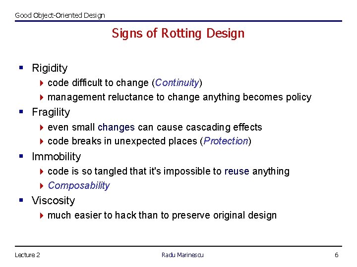 Good Object-Oriented Design Signs of Rotting Design § Rigidity 4 code difficult to change