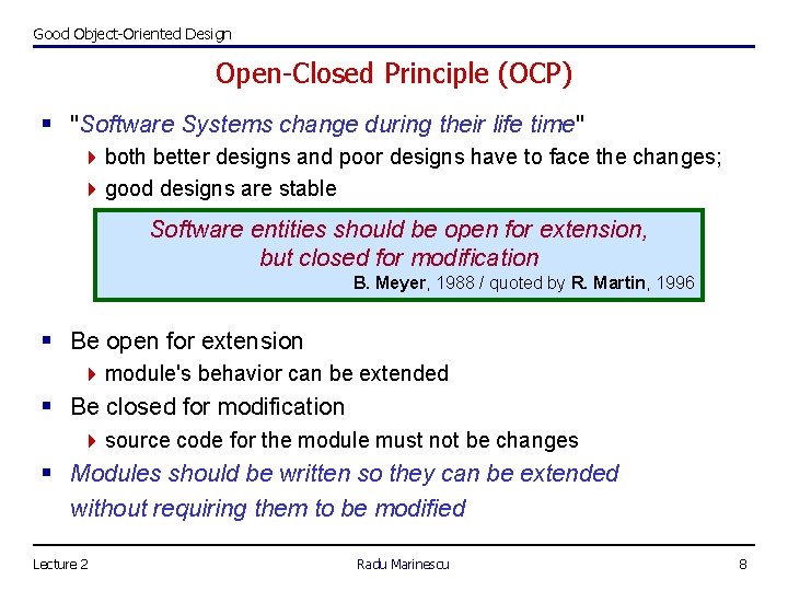 Good Object-Oriented Design Open-Closed Principle (OCP) § "Software Systems change during their life time"