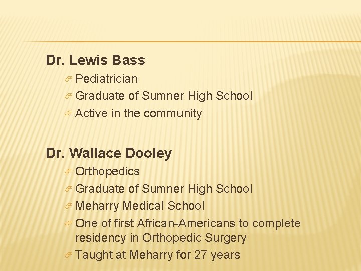 Dr. Lewis Bass Pediatrician Graduate of Sumner High School Active in the community Dr.