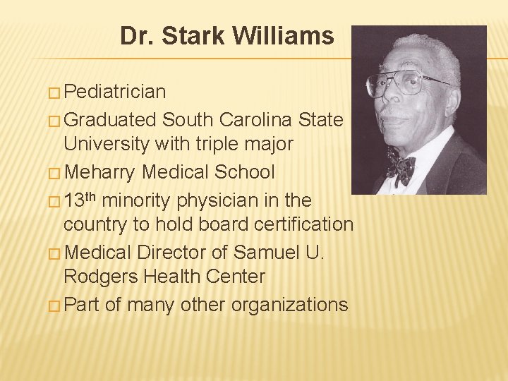 Dr. Stark Williams � Pediatrician � Graduated South Carolina State University with triple major