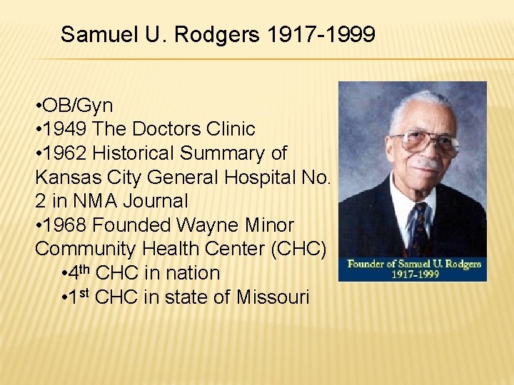 Samuel U. Rodgers 1917 -1999 • OB/Gyn • 1949 The Doctors Clinic • 1962