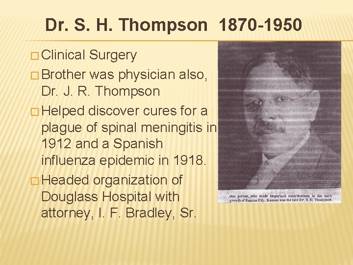 Dr. S. H. Thompson 1870 1950 � Clinical Surgery � Brother was physician also,