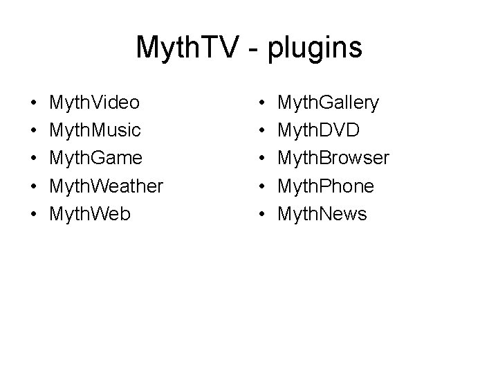 Myth. TV - plugins • • • Myth. Video Myth. Music Myth. Game Myth.