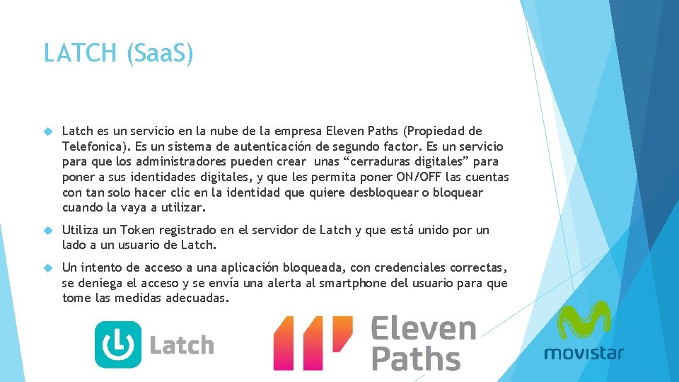 LATCH (Saa. S) Latch es un servicio en la nube de la empresa Eleven