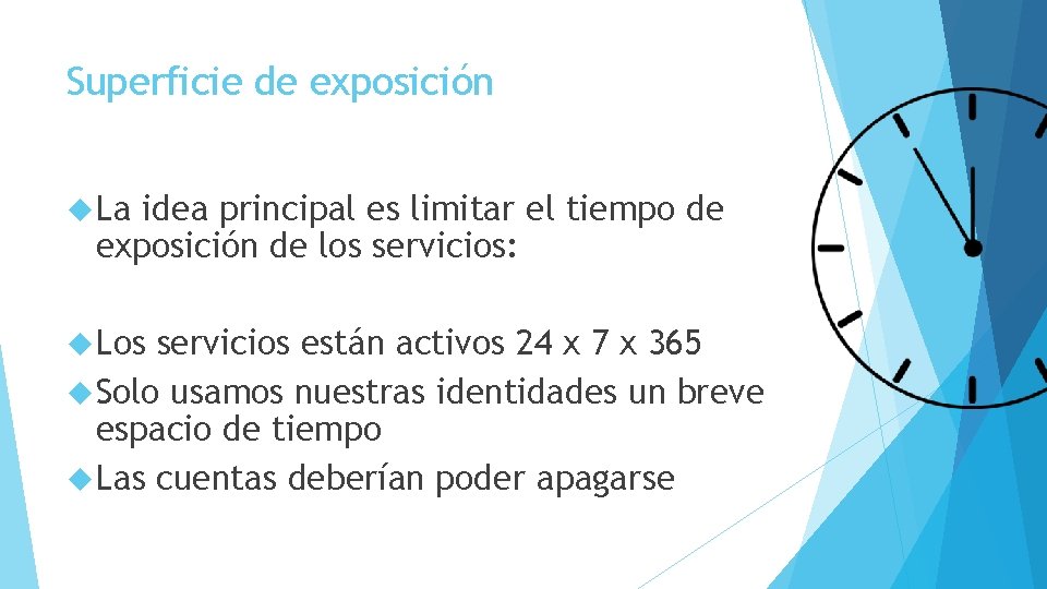 Superficie de exposición La idea principal es limitar el tiempo de exposición de los