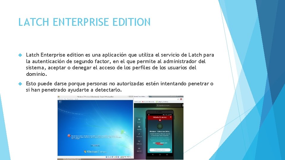 LATCH ENTERPRISE EDITION Latch Enterprise edition es una aplicación que utiliza el servicio de