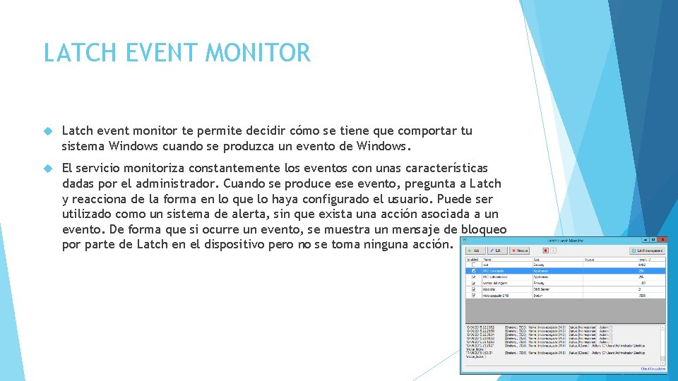 LATCH EVENT MONITOR Latch event monitor te permite decidir cómo se tiene que comportar