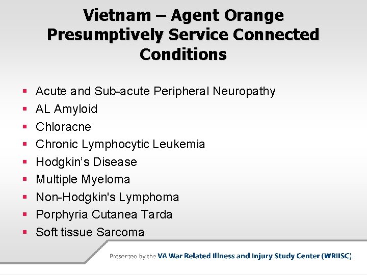 Vietnam – Agent Orange Presumptively Service Connected Conditions § § § § § Acute