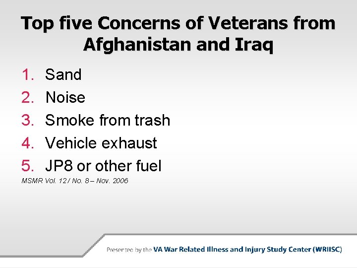 Top five Concerns of Veterans from Afghanistan and Iraq 1. 2. 3. 4. 5.