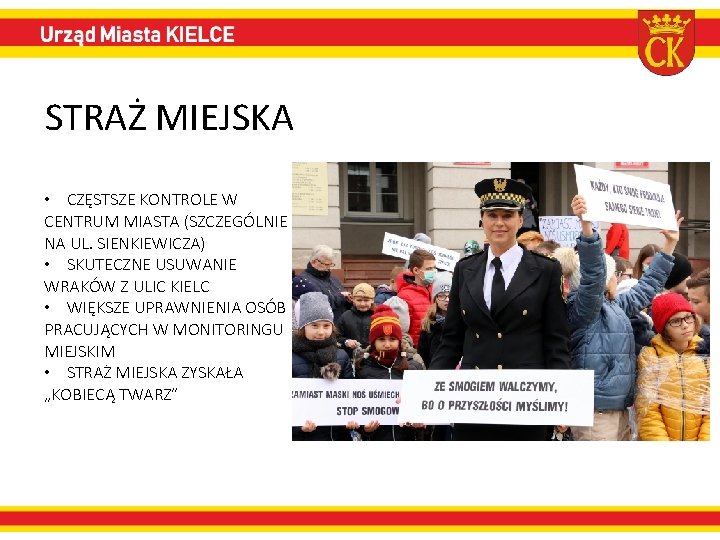 STRAŻ MIEJSKA • CZĘSTSZE KONTROLE W CENTRUM MIASTA (SZCZEGÓLNIE NA UL. SIENKIEWICZA) • SKUTECZNE