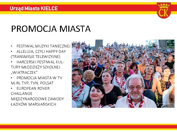PROMOCJA MIASTA • FESTIWAL MUZYKI TANECZNEJ • ALLELUJA, CZYLI HAPPY DAY (TRANSMISJE TELEWIZYJNE) •