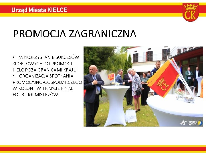 PROMOCJA ZAGRANICZNA • WYKORZYSTANIE SUKCESÓW SPORTOWYCH DO PROMOCJI KIELC POZA GRANICAMI KRAJU • ORGANIZACJA